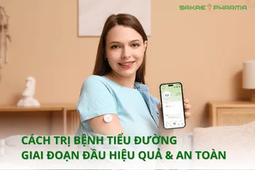 Cách trị bệnh tiểu đường giai đoạn đầu hiệu quả & an toàn