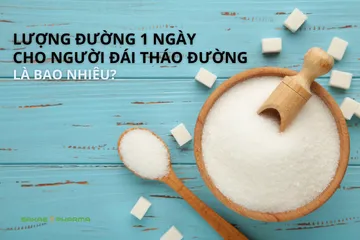 Lượng đường 1 ngày cho người tiểu đường