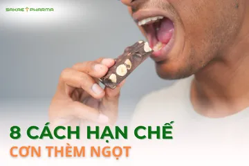 Cách hạn chế cơn thèm ngọt hiệu quả: 8 mẹo đơn giản ai cũng làm được
