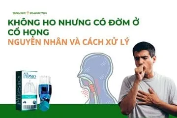 Không Ho Nhưng Có Đờm Ở Cổ Họng: Nguyên Nhân Và Cách Xử Lý Hiệu Quả