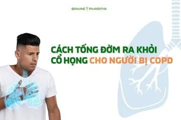 cách tống đờm ra khỏi cổ họng cho người bị copd